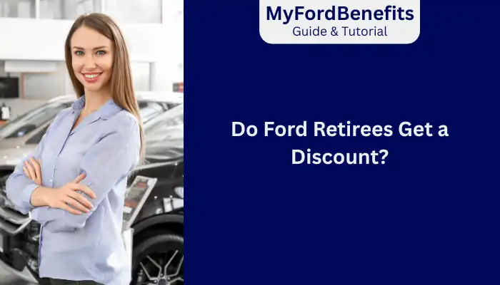 Do Ford Retirees Get a Discount