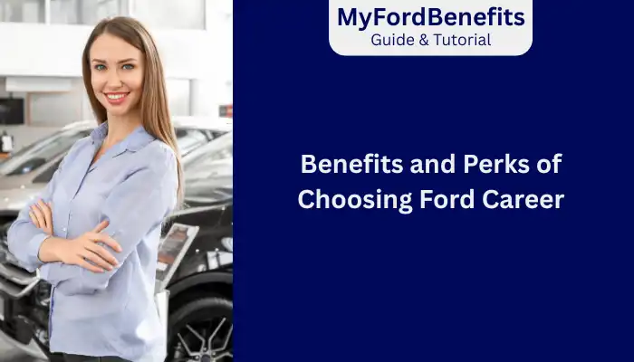 Benefits and Perks of Choosing Ford Career