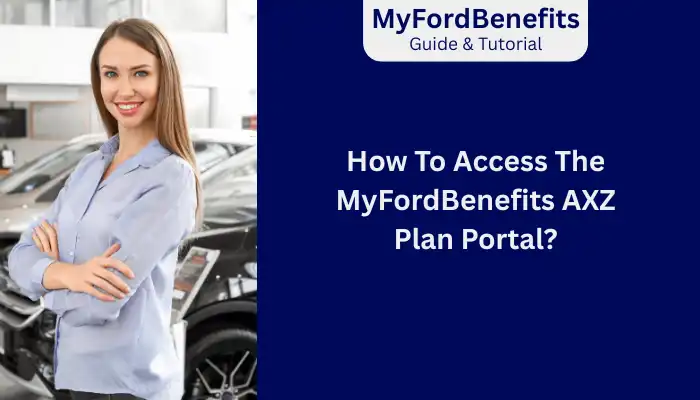 How To Access The MyFordBenefits AXZ Plan Portal