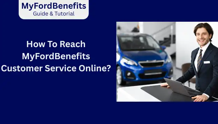 How To Reach MyFordBenefits Customer Service Online