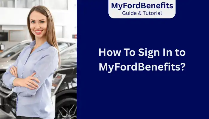 How To Sign In to MyFordBenefits