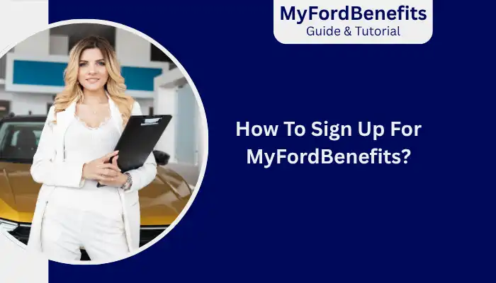 How To Sign Up For MyFordBenefits How To Sign Up For MyFordBenefits