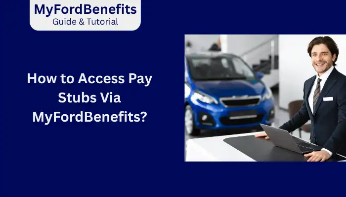 How to Access Pay Stubs Via MyFordBenefits How to Access Pay Stubs Via MyFordBenefits