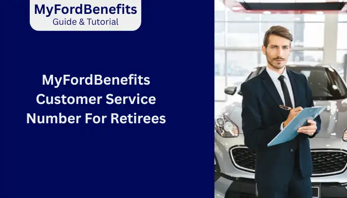 MyFordBenefits Customer Service Number For Retirees