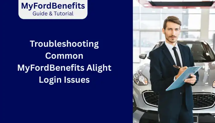 Troubleshooting Common MyFordBenefits Alight Login Issues