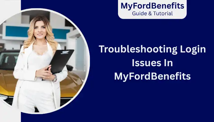Troubleshooting Login Issues In MyFordBenefits