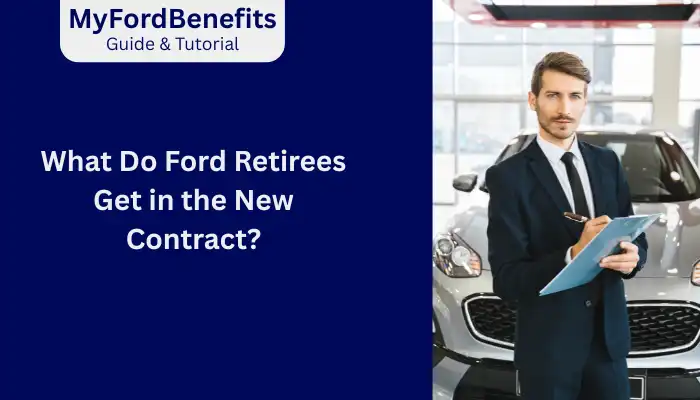 What Do Ford Retirees Get in the New Contract