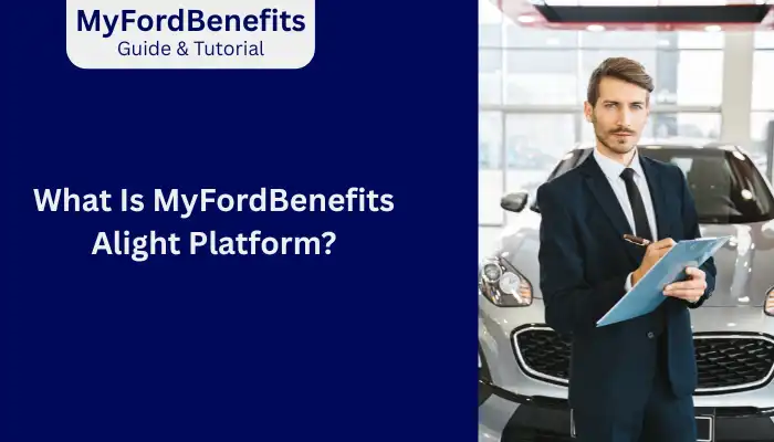 What Is MyFordBenefits Alight Platform What Is MyFordBenefits Alight Platform